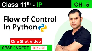 One Shot CH 05 Flow of Control if else loop in python class 11 IP 065 S4SUREN