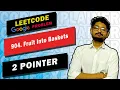904 Fruit Into Baskets LEETCODE MEDIUM GOOGLE INTERVIEW PROBLEM CODE EXPLAINER