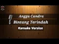 Download Lagu Angga candra - Bintang Terindah | KARAOKE
