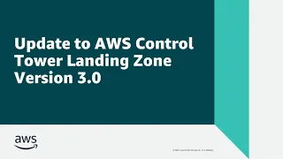 Update Existing Control Tower Landing Zone to Landing Zone 3 | Amazon Web Services