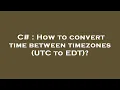 C How to convert time between timezones UTC to EDT