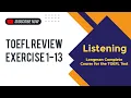 TOEFL Review Exercise Skills 1-13 Listening Longman
