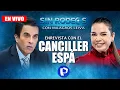 EXCLUSIVO CANCILLER CARLOS ESPA SE PRONUNCIA SIN RODEOS - PROGRAMA COMPLETO