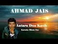 Download Lagu Ahmad Jais   Antara Dua Kasih   Karaoke Minus1
