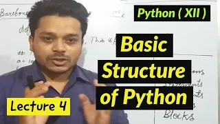 Barebones of Python program Lecture 4 CS Class 12th