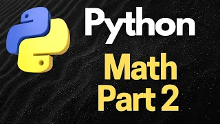 Python Math Part 2 Advanced Concepts and Techniques