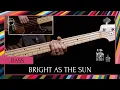Bright As The Sun | Bass Tutorial