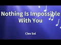 Cleo Sol - Nothing Is Impossible With You (Lyrics)