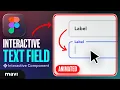 Create a TEXT FIELD Component With an ANIMATED Label Figma Tutorial