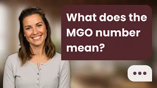 What does the MGO number mean MGO Explained