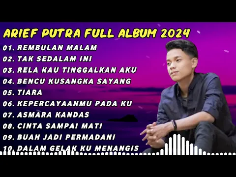 Download MP3 ARIEF FULL ALBUM TERBAIK PALING TERPOPULER 2024 TANPA IKLAN || REMBULAN MALAM - TAK SEDALAM INI