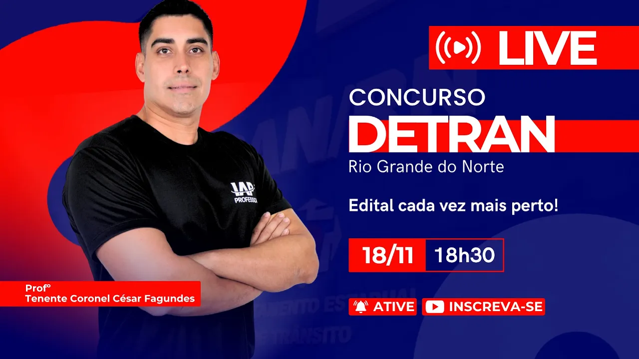 Concurso DETRAN-RN, Edital cada vez mais perto! - Prof. Tenente Coronel César Fagundes