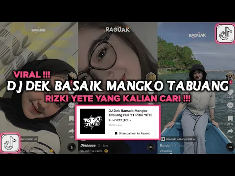 Download MP3 DJ MINANG DEK BANSAIK MANGKO TABUANG RIZKI YETE VIRAL TIKTOK 2023