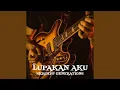 Download Lagu LUPAKAN AKU