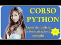 Input da tastiera e formattazione di stringhe in Python - Corso di programmazione Python 7