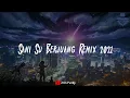 DJ Sani Su Berjuang Viral Tiktok REMIX 2021🎶🤙