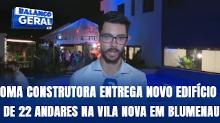 Oma Construtora entrega novo edifício de 22 andares na Vila Nova em Blumenau