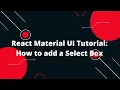 React Material UI Tutorial Select Box