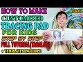 HOW TO MAKE CUSTOMIZED TRACING PAD FOR KIDS STEP BY STEP FULL TUTORIAL TAGALOG TEMPLATES INCLUDED