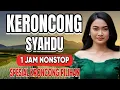 Lagu KERONCONG SYAHDU 1 JAM NONSTOP SPESIAL KERONCONG PILIHAN