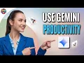 How to Use Gemini AI to Boost Productivity Creativity and Automation Updated