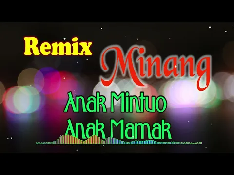 Download MP3 REMIX MINANG FULL ALBUM ANAK MINTUO ANAK MAMAK