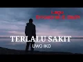 Download Lagu Terlalu Sakit - Uwo Iko
