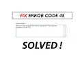 Windows has stopped this device because it has reported problem code 43 - SOLVED