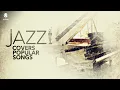 Jazz Covers Popular Songs (5 Hours)