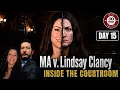 LINDSAY CLANCY TRIAL DAY 15 From Inside the Courtroom with Bob Motta