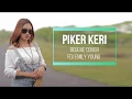Download Lagu 'Lirik' Piker Keri - Reggae Cover - Fdj Emily Young