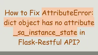 How to Fix AttributeError dict object has no attribute - sa