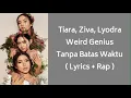 Lagu TIARA, ZIVA, LYODRA \u0026 WEIRD GENIUS - TANPA BATAS WAKTU (Lyrics + Rap)