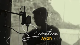 Download Seventeen - Ayah (Cover Chika Lutfi) MP3