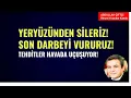 Lagu YERYÜZÜNDEN SİLERİZ! SON DARBEYİ VURURUZ! TEHDİTLER HAVADA UÇUŞUYOR!