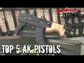 Top 5 AK Pistols
