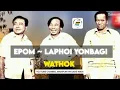 Download Lagu Epom ~ Laphoi Yonba Gee Wathok || @ManipuriPhijangWari