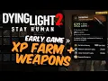 Dying Light 2 - Fast XP Early Game for Upgrading Perks and Weapons