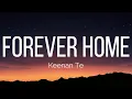 Download Lagu Keenan Te - Forever Home (Lyrics)