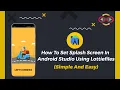 How to set splash screen in android studio using lottiefiles l tutorial l lottiefiles l splashscreen