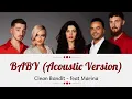 Clean Bandit - Baby (feat. Marina) | Acoustic Version with Lyric dan terjemahan