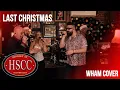 Lagu 'Last Christmas' (WHAM) Cover by The HSCC