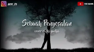 Download Sebuah penyesalan-cover rizki yudha (lirik) MP3