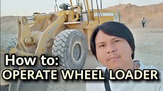 HOW TO OPERATE WHEEL LOADER PAANO MAG OPERATE NG PAYLOADER FOR BEGINNERS