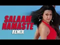 Download Lagu Salaam Namaste (Remix) | DJ Purvish | Kunal Ganjawala, Vasundhara Das | Saif Ali Khan, Preity Zinta