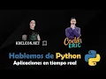 Hablemos de Python - aplicaciones en tiempo real con CodinEric