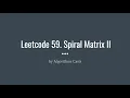 Leetcode 59 Spiral Matrix II