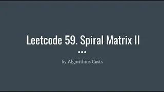 Leetcode 59 Spiral Matrix II