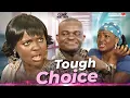 Download Lagu Tough Choices | Clinic Matters | Mr Okafor Francis Odega, Lilian Esoro, Emeka Ossai, Nigerian Movies