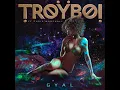 Gyal - TroyBoi & Chris Marshall